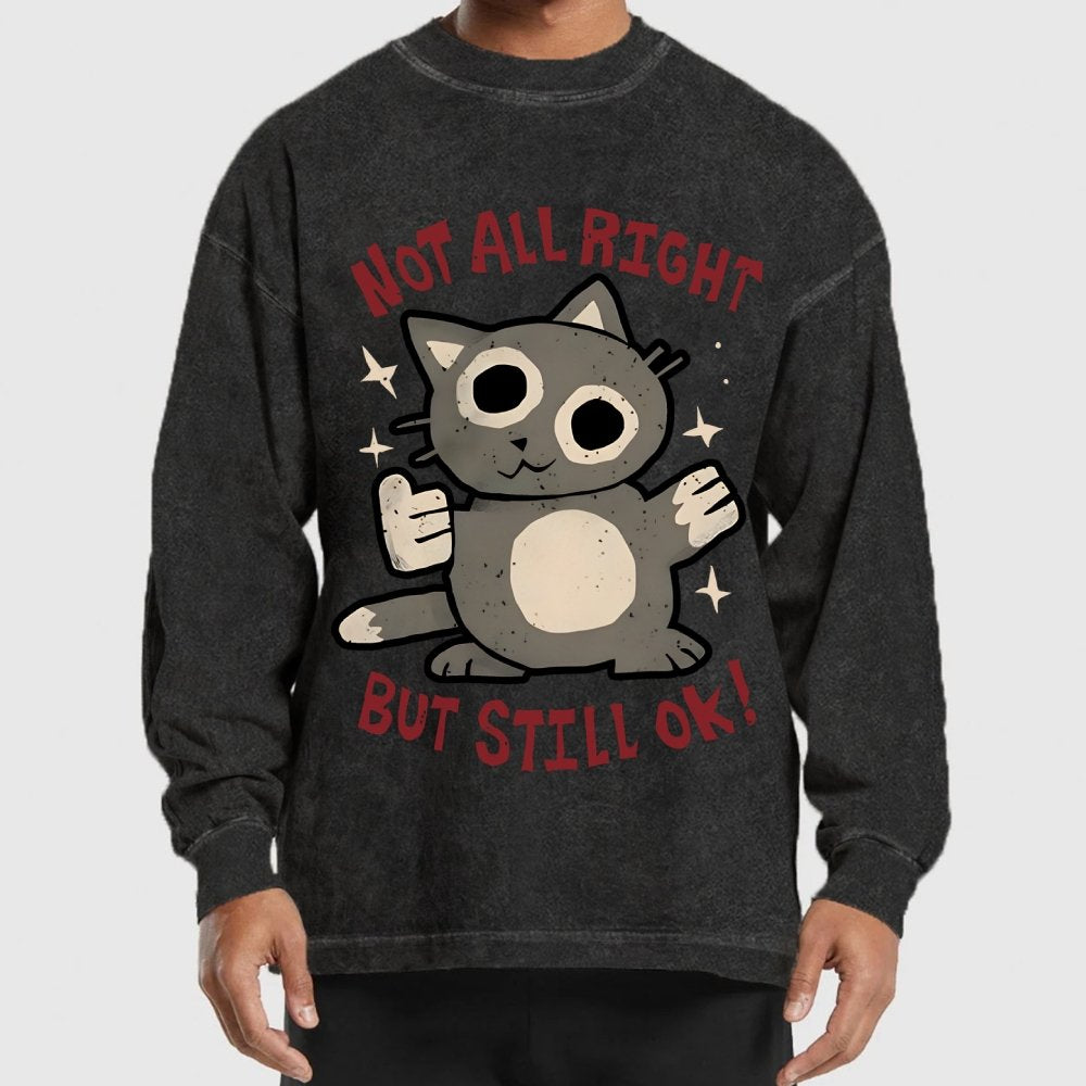 Not All Right But Still Ok Washed Long Sleeve Tee