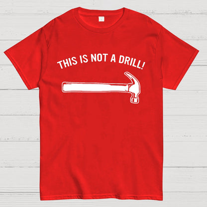 This Is Not A Drill！Geek T-Shirt
