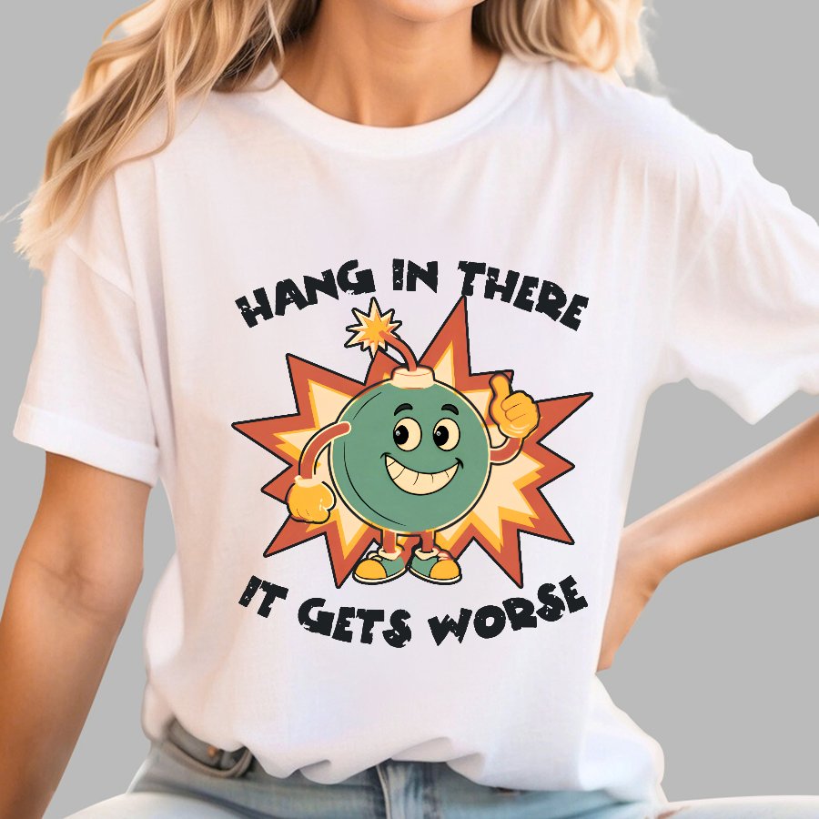 Funny Bomb Hang In There Sarcasm Geek T-Shirt