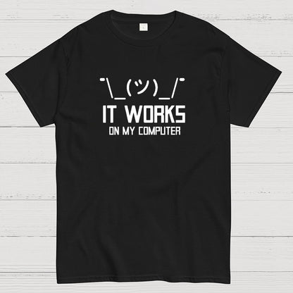 It works on my computer Geeky T-Shirt