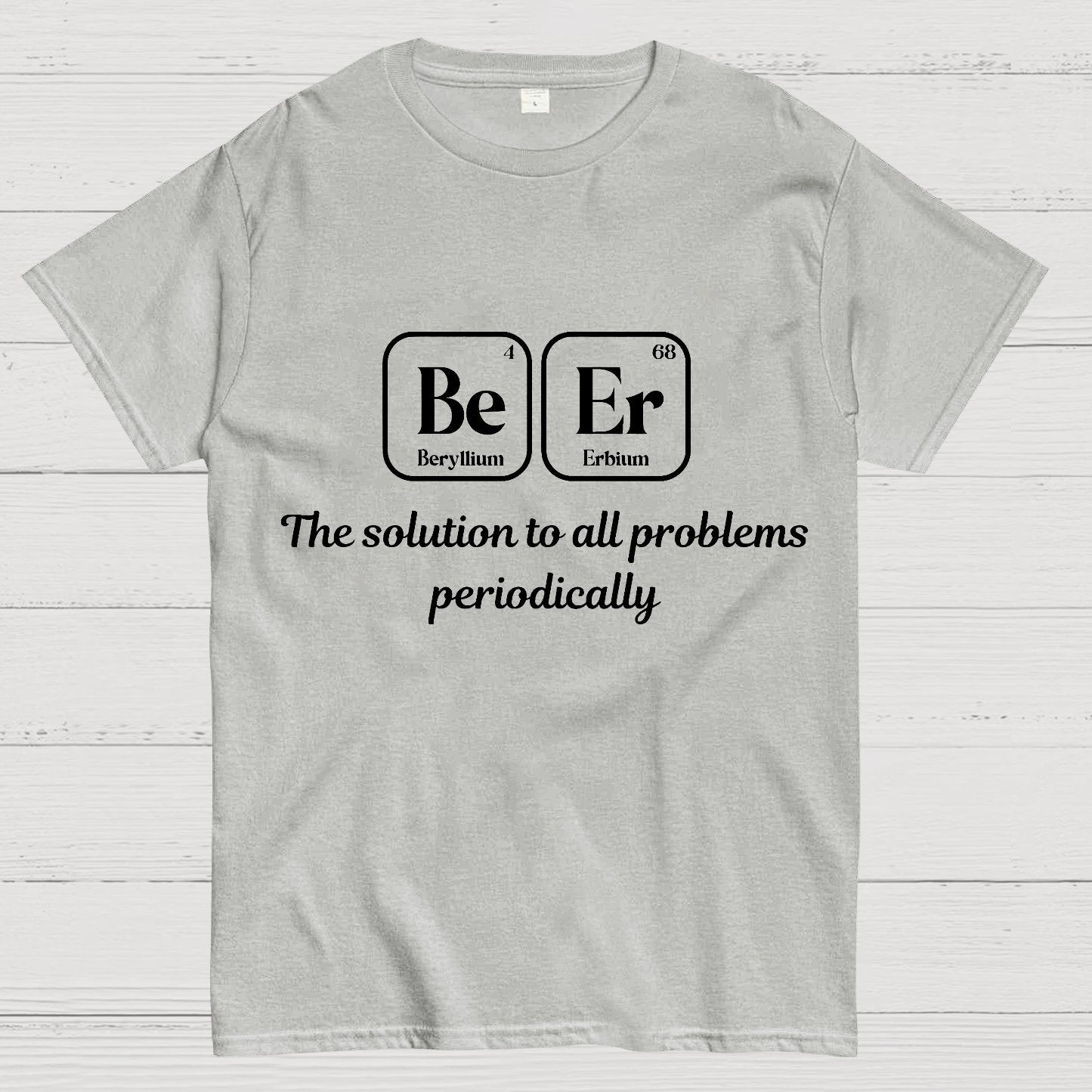 BeEr Periodic Table Chemistry Pun Geeky T-Shirt