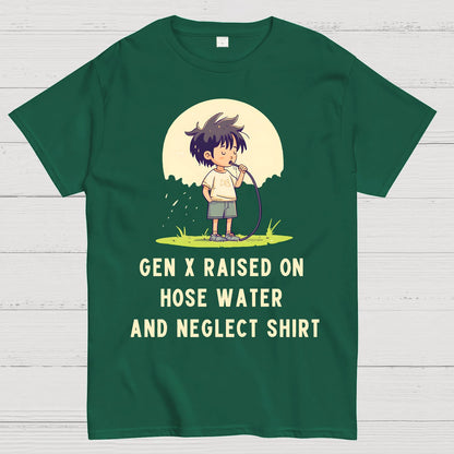 Gen X Raised On Hose Water And Neglect Geek T-Shirt