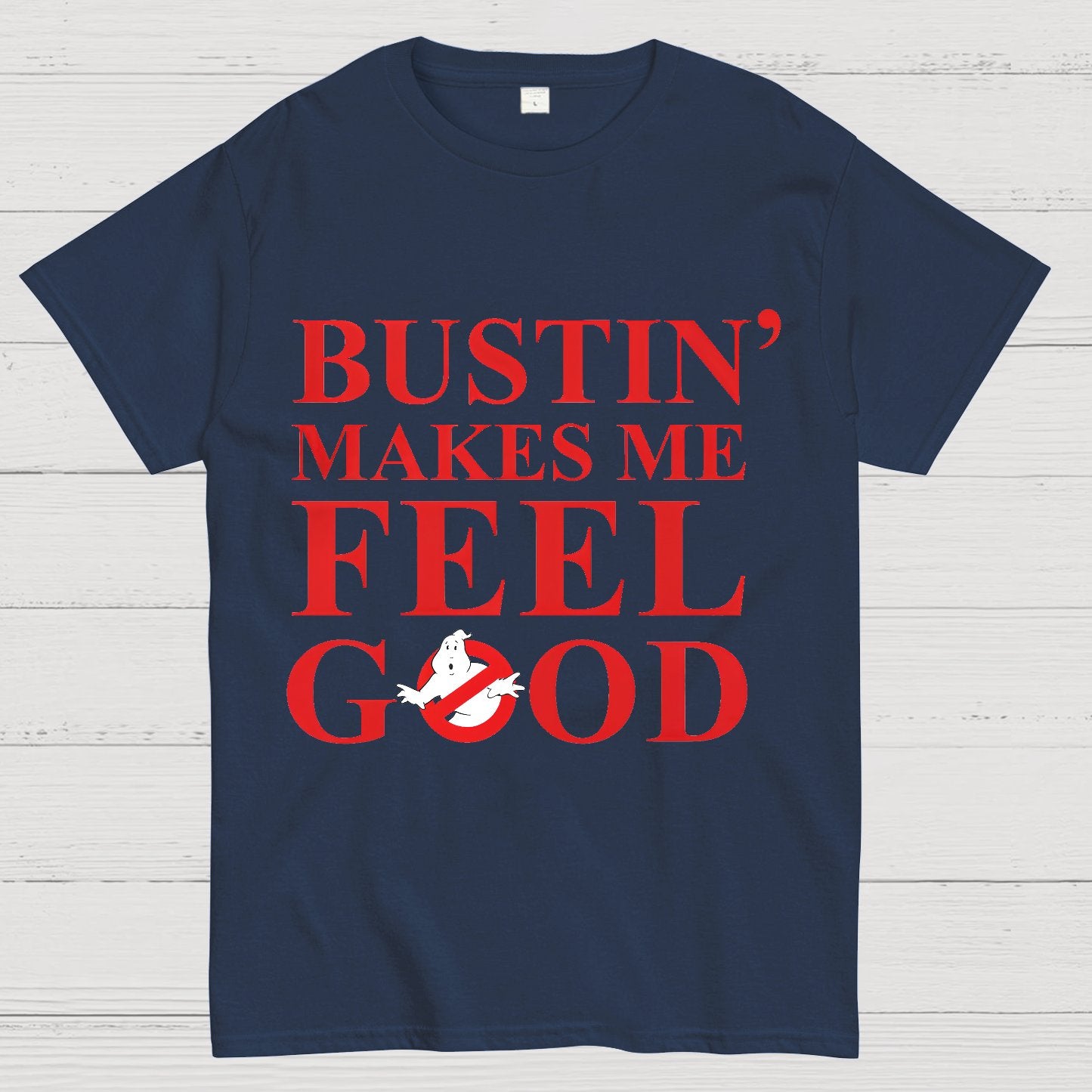 Bustin Makes Me Feel Good Geek T-Shirt