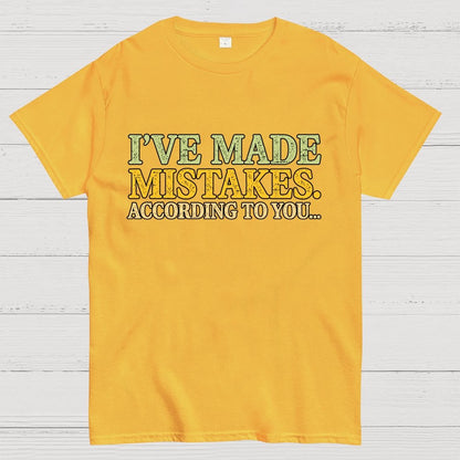 I've made mistakes. Geek T-Shirt