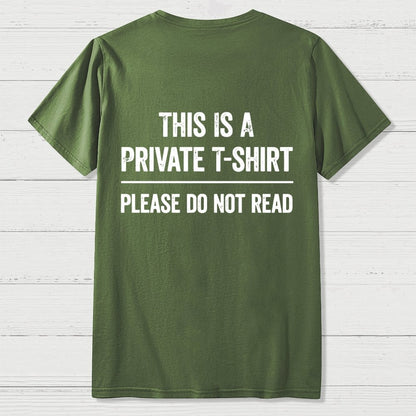 This Is A Private T-shirt Please Do Not Read  Back Printing Geek T-Shirt