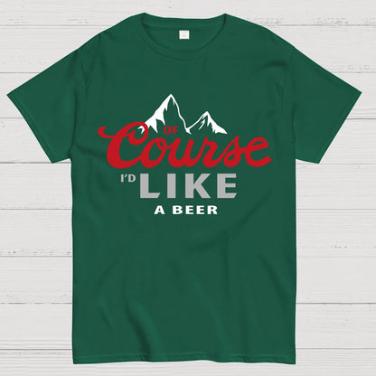 Thanks For The Beer!Course Like A Beer Geek T-Shirt