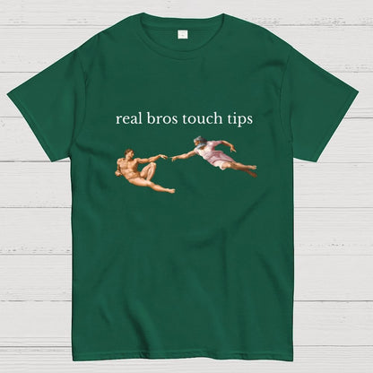 Real Bros Touch Tips Funny Humorous, And Satire Geek T-Shirt