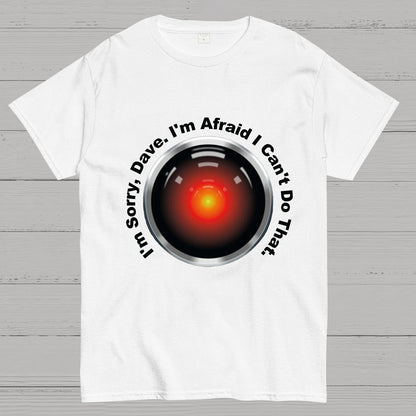 HAL "Sorry, Dave" Quote Geeky T-Shirt