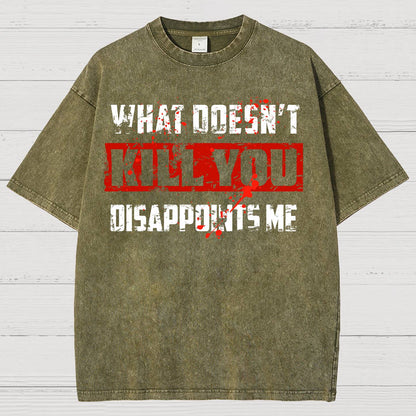 What Doesn't Kill You Disappoints Me Vintage Distressed T-shirt