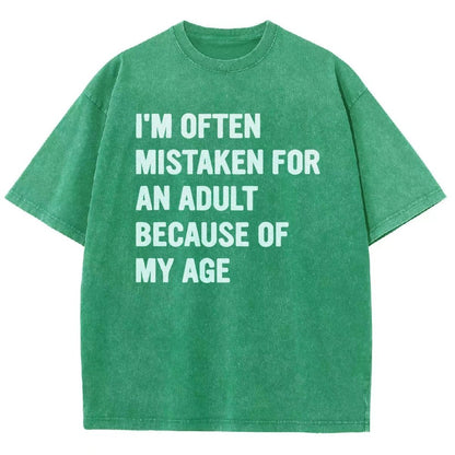 I'M OFTEN MISTAKEN FOR AN ADULT BECAUSE OF MY AGE Vintage Distressed T-shirt