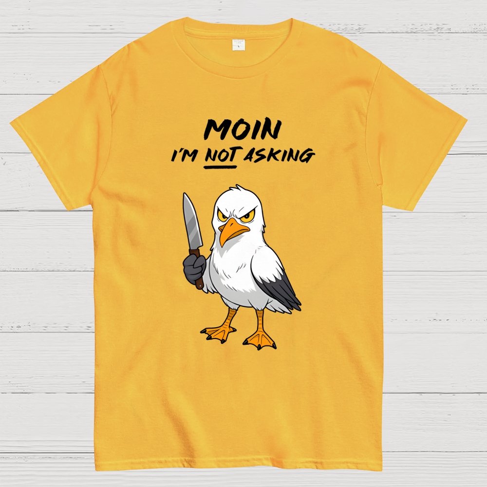 MOIN, I'm NOT Asking Geek T-Shirt