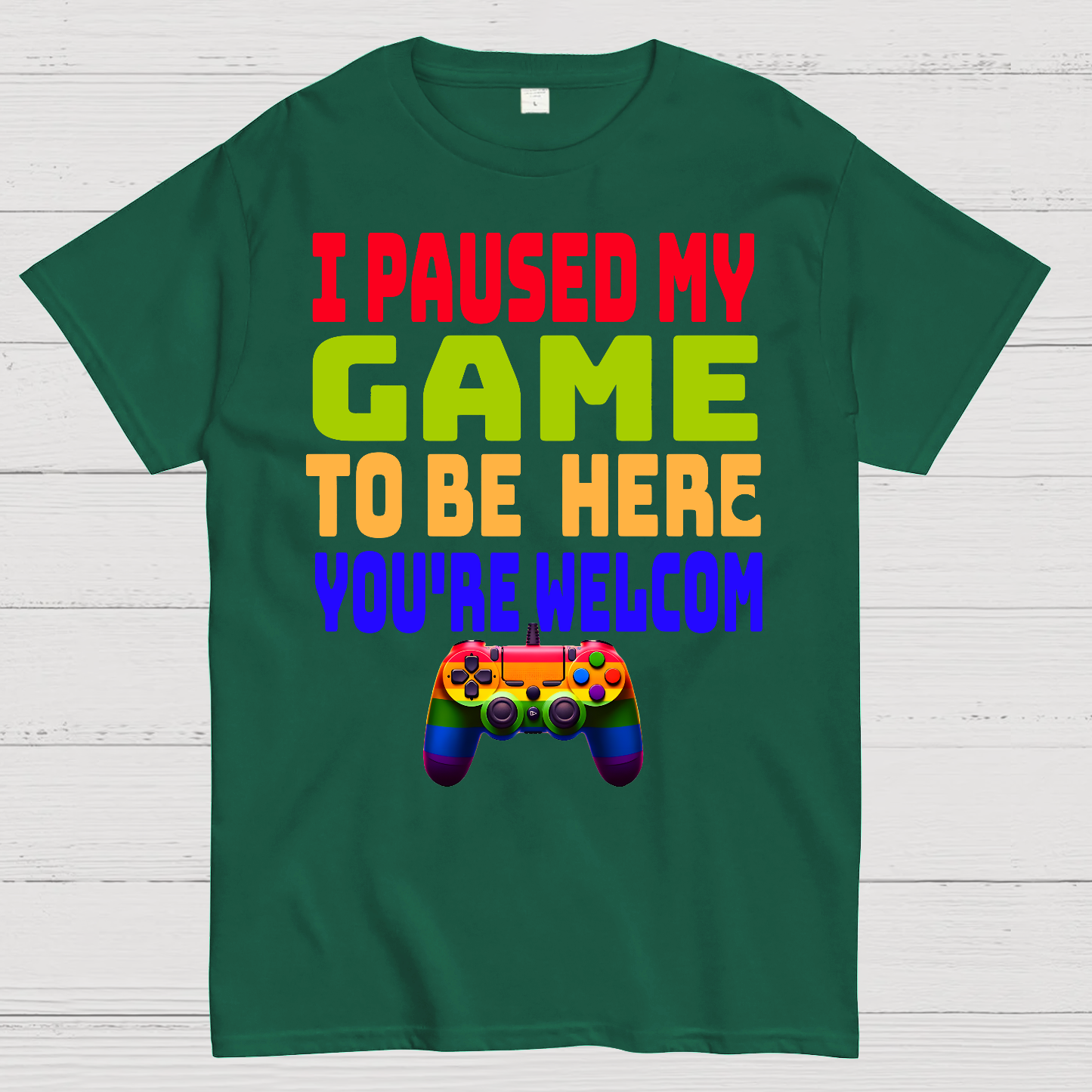 I Paused My Game To Be Here You're Welcom Geek T-Shirt