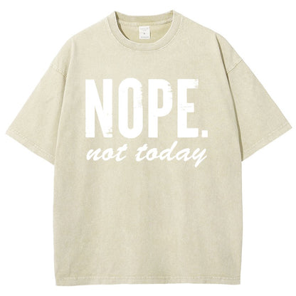 Nope Not Today Vintage Distressed T-shirt