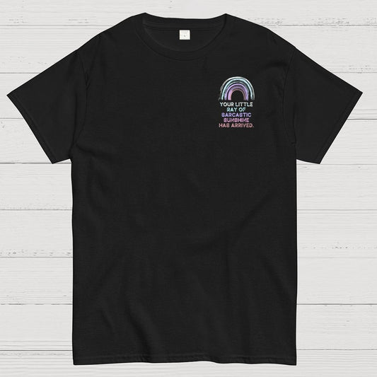 Your Little Ray of Sarcastic Sunshine Has Arrived Front And Back Printing Geek T-Shirt