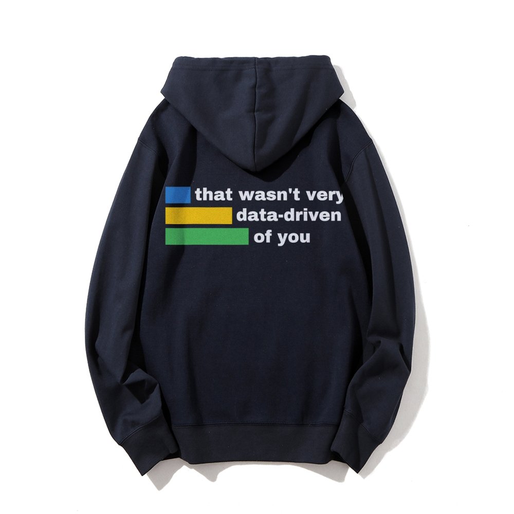 That Wasn't Very Info - Driven of You  Printed Back Unisex Cotton Hoodie