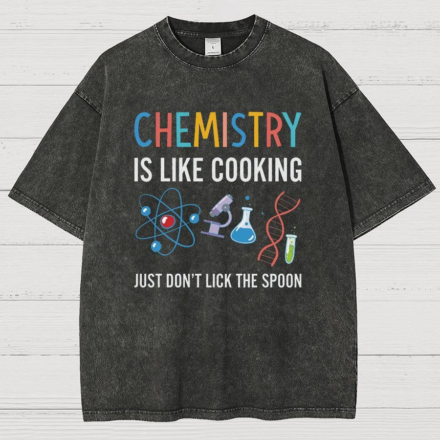 Chemistry Is Like Cooking Just Don't Lick the Spoon Vintage Distressed T-shirt