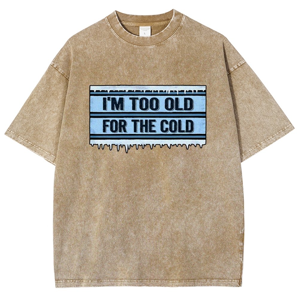 Too Old For The Cold Vintage Distressed T-shirt