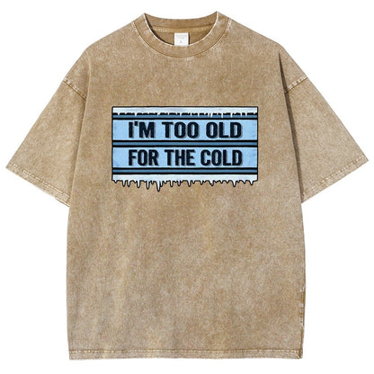 Too Old For The Cold Vintage Distressed T-shirt