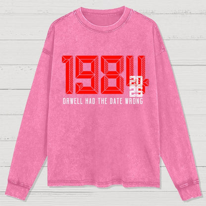 Orwell Got It Wrong Washed Long Sleeve Tee