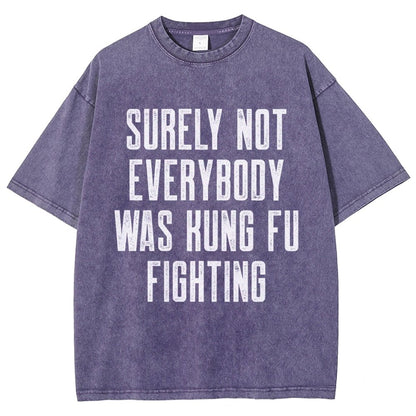 Surely Not everybody was kung fu fighting Vintage Distressed T-shirt
