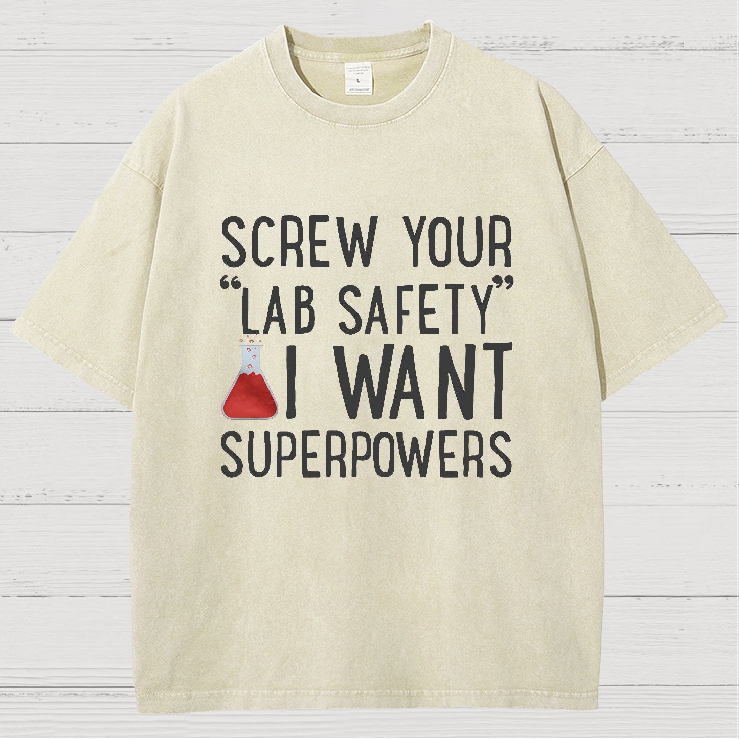 Screw Your “Lab Safety”i Want Superpoweners Vintage Distressed T-shirt
