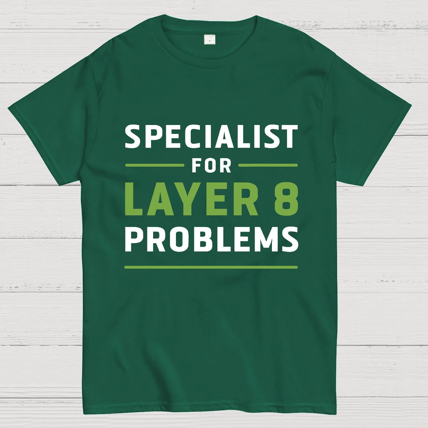Specialist for Layer 8 Problems Geeky T-Shirt