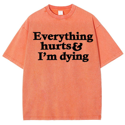 Everything Hurts And I'm Dying Vintage Distressed T-shirt