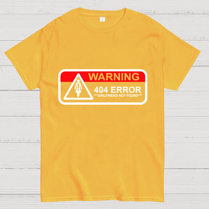 Girlfriend Not Found 404 Errorfunny Warning Geeky T-Shirt