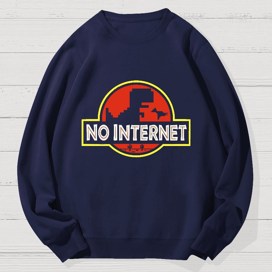No Internet Funny Geek Cotton Sweatshirt