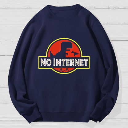 No Internet Funny Geek Cotton Sweatshirt