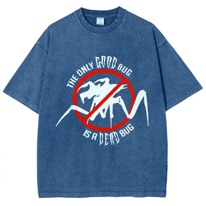 The Only Good Bug is a Dead Bug Vintage Distressed T-shirt