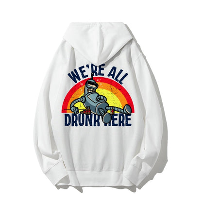 We're All Drunk Here Printed Back Unisex Cotton Hoodie