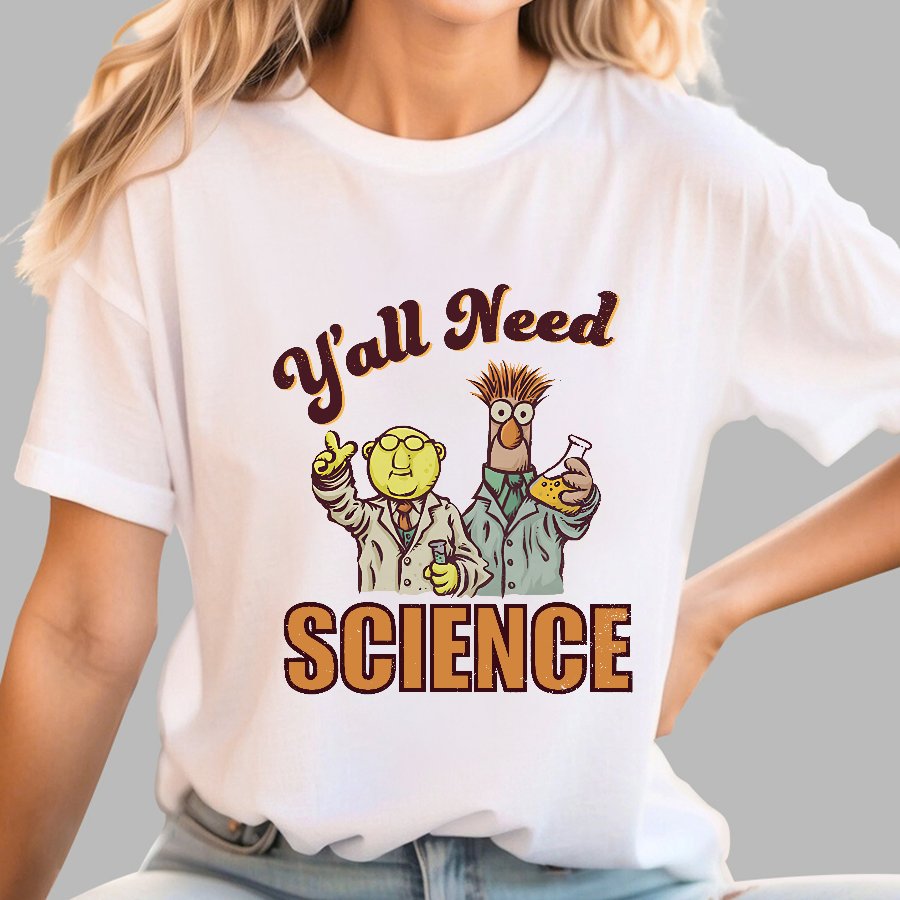 Y'all Need Science Geek T-Shirt