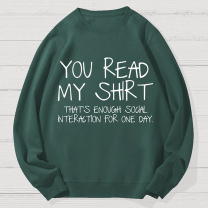 You Read My Shirt Thats Enough Novel, Satirical And Funny Geek Cotton Sweatshirt