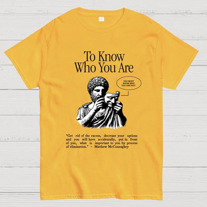To Know Who You Are Geek T-Shirt