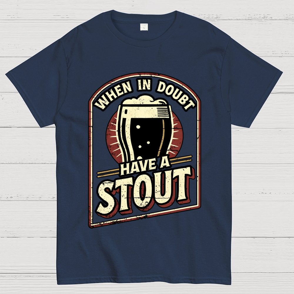 When In Doubt Have A Stout Geek T-Shirt