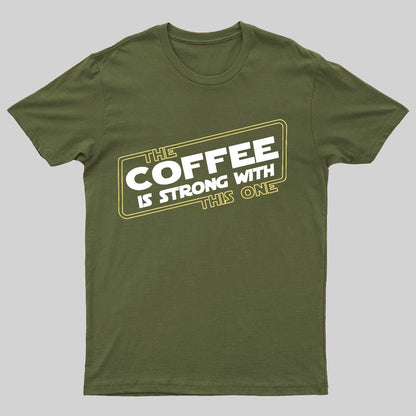 Strong Coffee Geeky T-Shirt