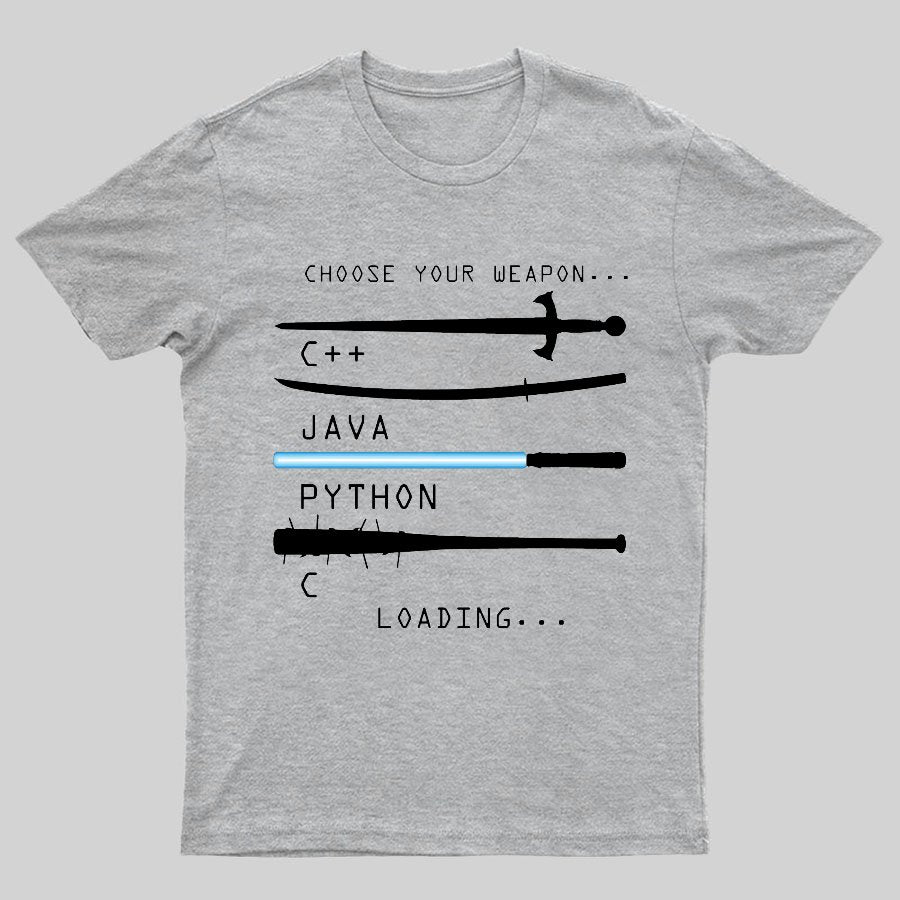 Choose Your Weapon Geeky T-Shirt