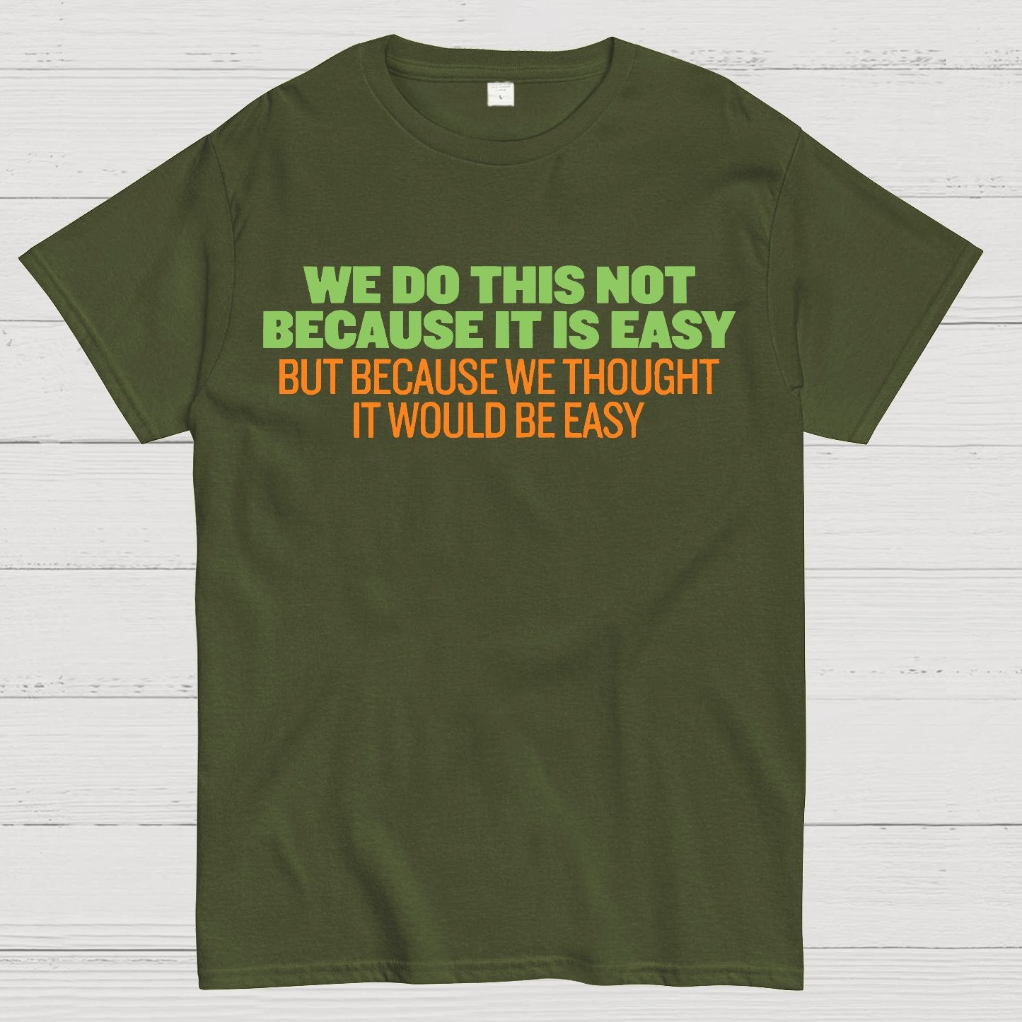 Not Because It's Easy Geek T-Shirt
