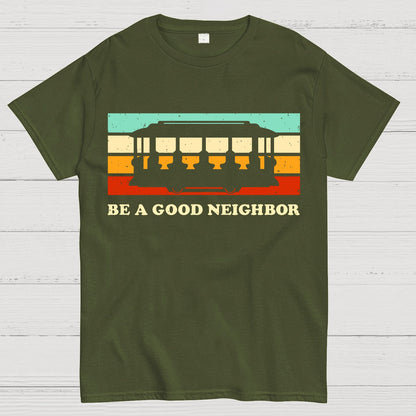 Be a Good Neighbor Geek T-Shirt