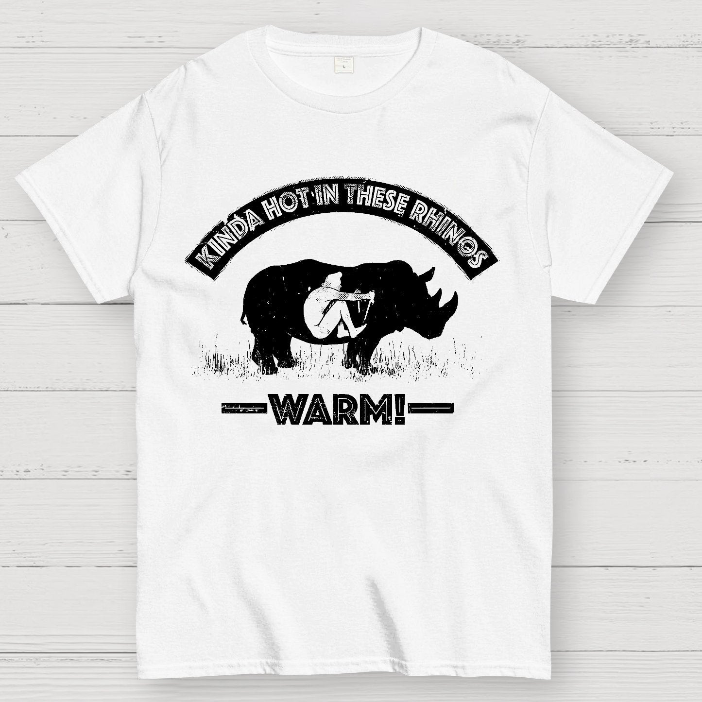 Kinda Hot In These Rhinos-WARM! Geek T-Shirt