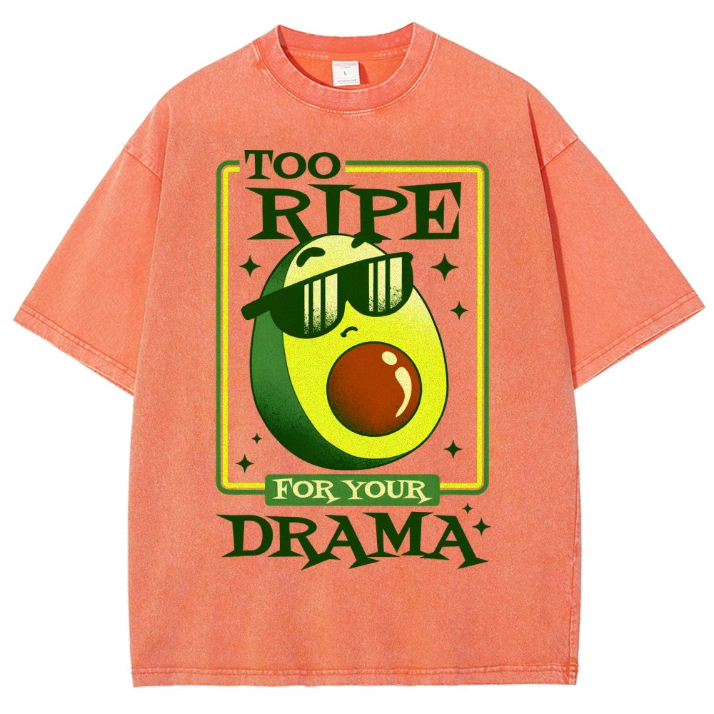 Too Ripe For Your Drama Vintage Distressed T-shirt