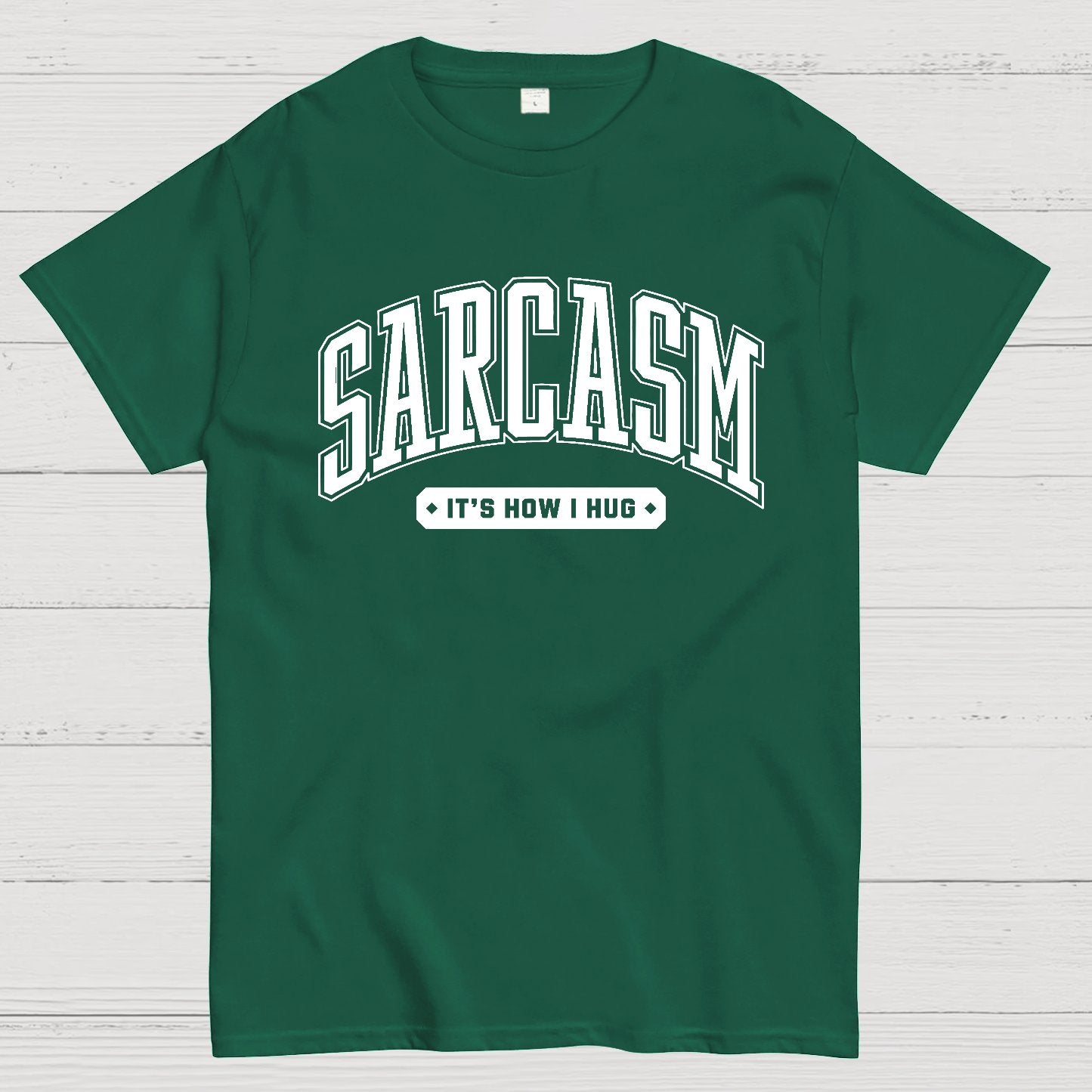 Sarcasm It's How I Hug Geek T-Shirt