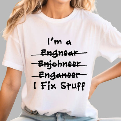Engineers - I Fix Stuff Geek T-Shirt