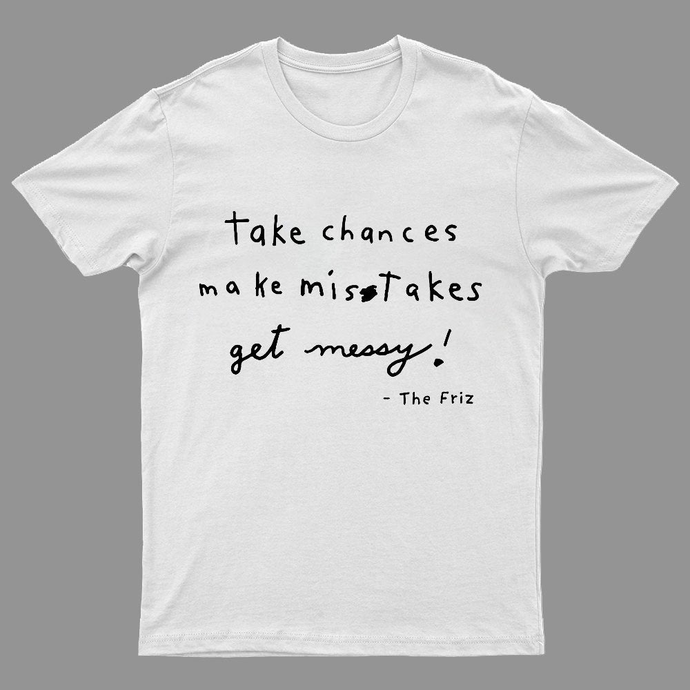 The Frizz Inspirational Quotation Science Geeky T-Shirt