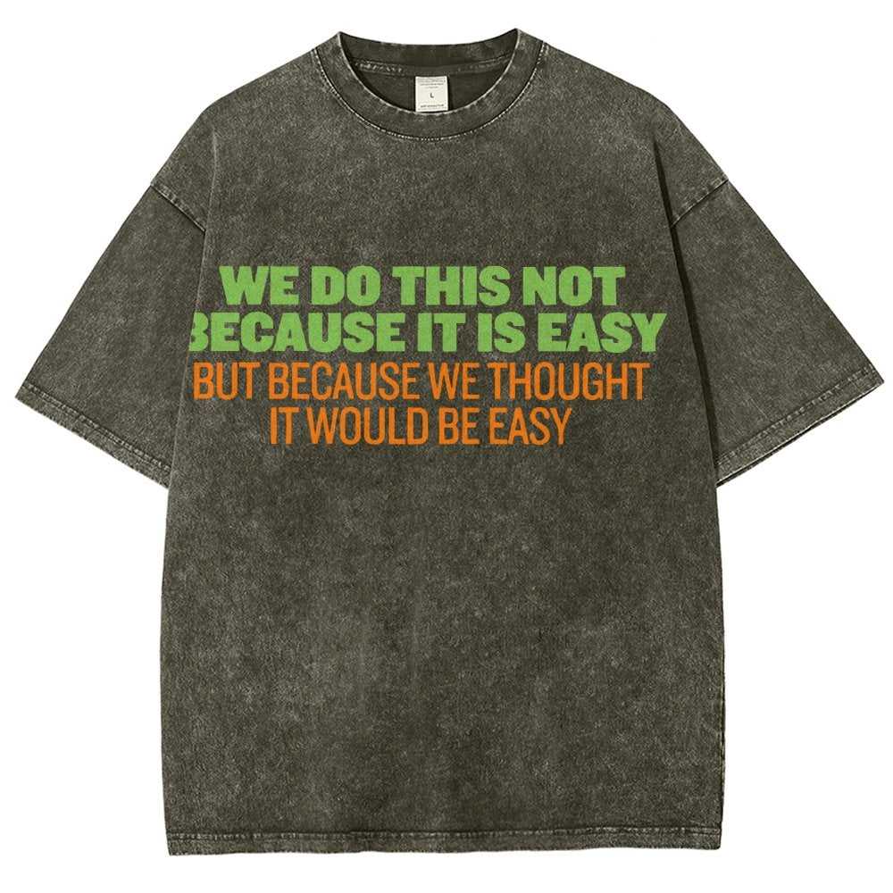 Not Because It's Easy Vintage Distressed T-shirt