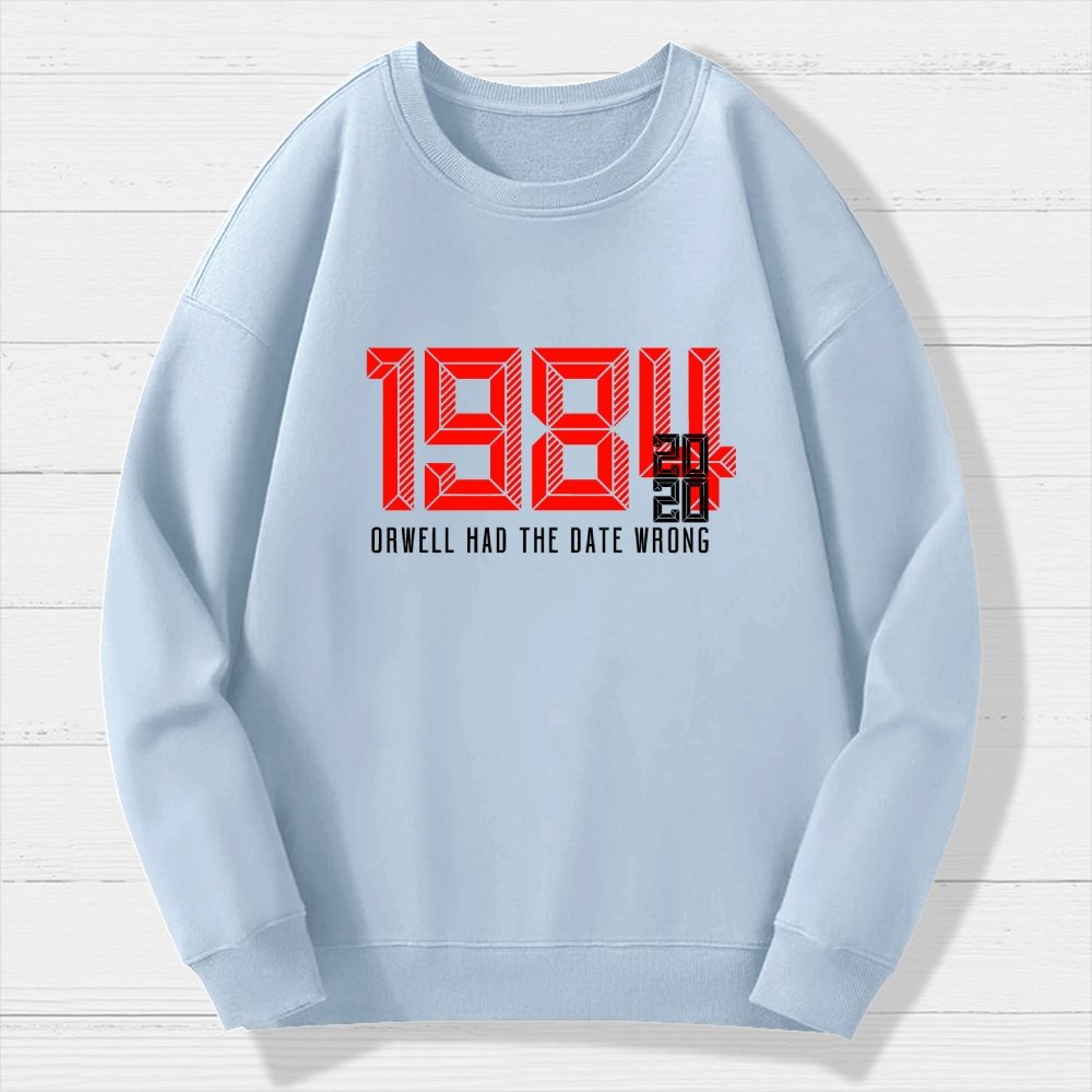 Orwell Got It Wrong Geek Cotton Sweatshirt