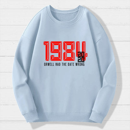 Orwell Got It Wrong Geek Cotton Sweatshirt