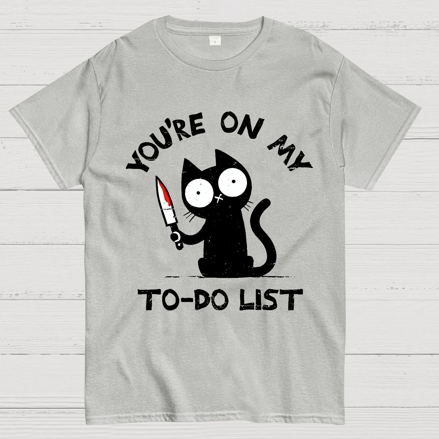 You're On My To-Do List Geek T-Shirt