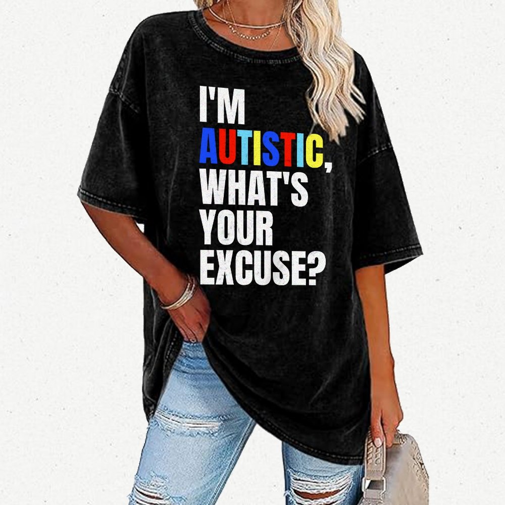I Have Autism What's Your Excuse Vintage Distressed T-shirt